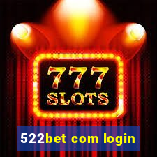 522bet com login